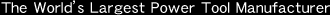 The World’s Largest Power Tool Manufacturer