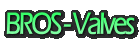 BROS - Valves