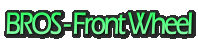 BROS - Front Wheel