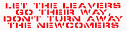 Let the leavers go their way, don't turn away the newcomers