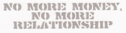 No more money, No more relationship