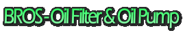BROS - Oil Filter & Oil Pump