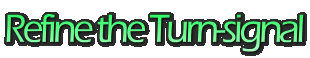 Refine the Turn-signal