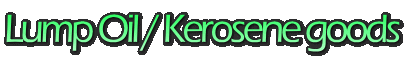 Lump Oil / Kerosene goods