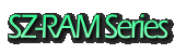 SZ-RAM Series