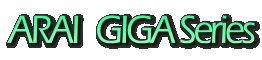 ARAI   GIGA Series