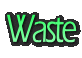 Waste