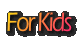 For Kids