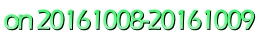 on 20161008-20161009